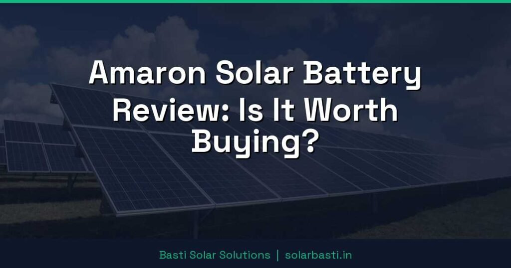 Amaron Solar Battery Review: Is It Worth Buying?