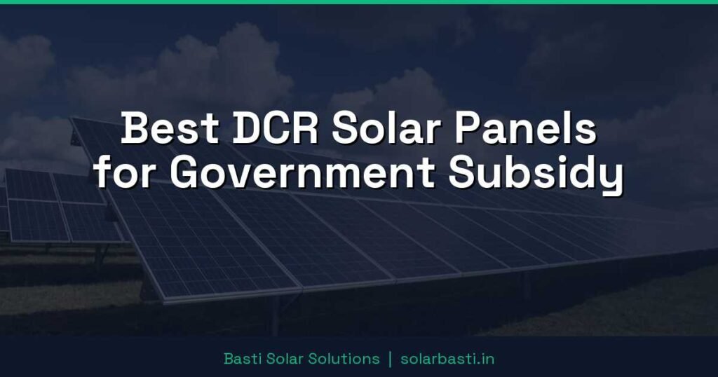 Best DCR Solar Panels for Government Subsidy