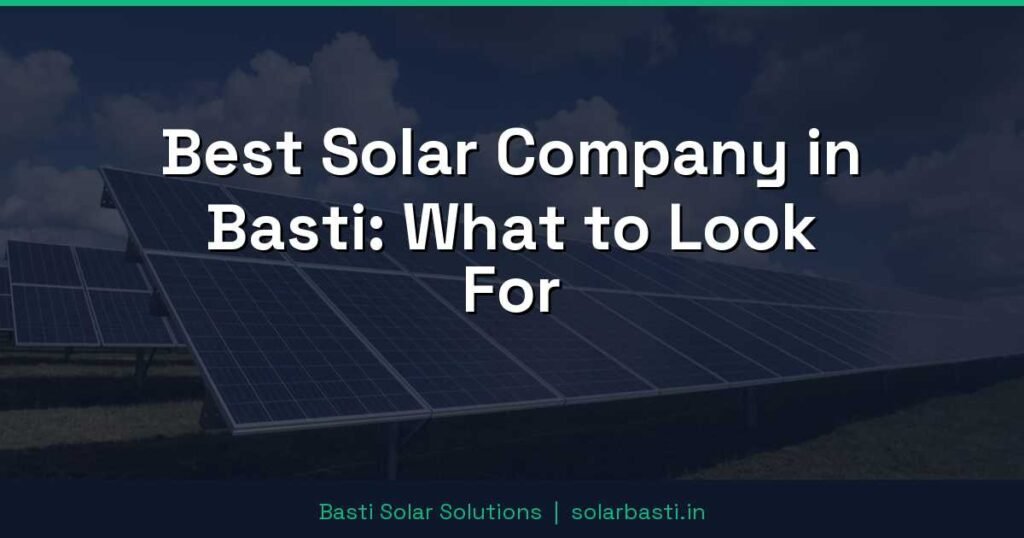 Best Solar Company in Basti: What to Look For 1 Best Solar Company in Basti: What to Look For