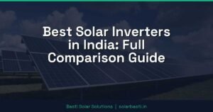 Best Solar Inverters in India: Full Comparison Guide