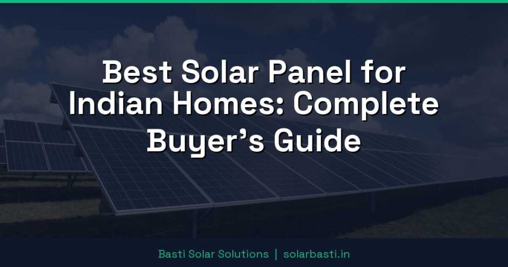 Best Solar Panel for Indian Homes: Complete Buyer's Guide