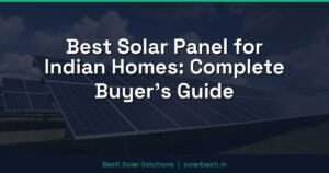 Best Solar Panel for Indian Homes: Complete Buyer's Guide
