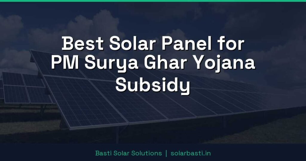 Best Solar Panel for PM Surya Ghar Yojana Subsidy 1 Best Solar Panel for PM Surya Ghar Yojana Subsidy