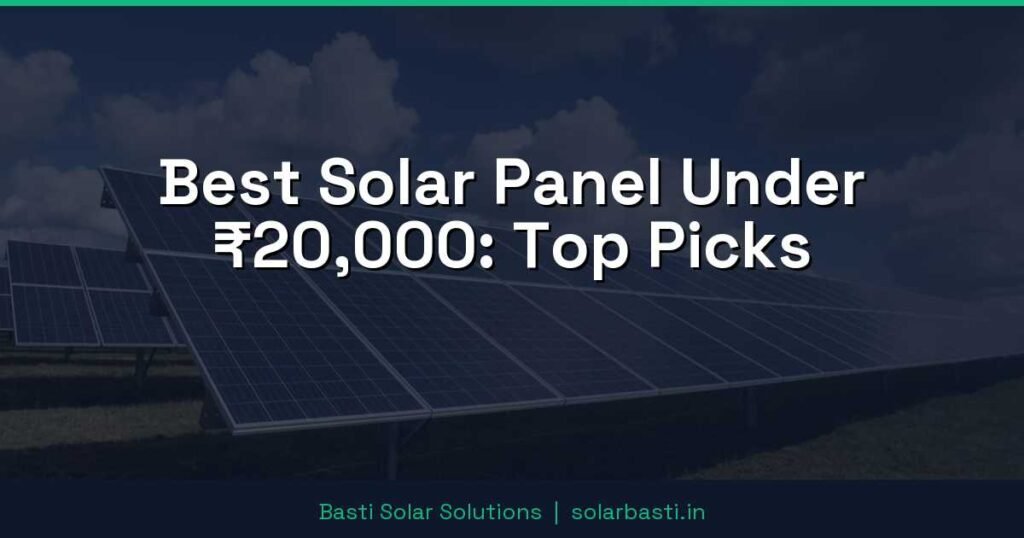 Best Solar Panel Under ₹20,000: Top Picks