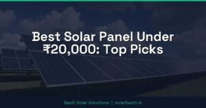 Best Solar Panel Under ₹20,000: Top Picks