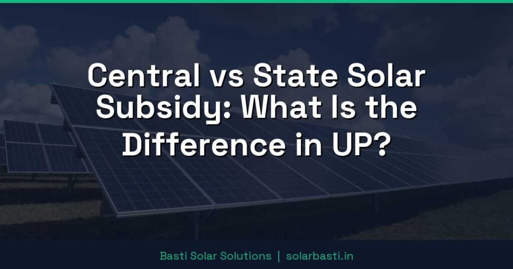 Central vs State Solar Subsidy: What Is the Difference in UP? 1 Central vs State Solar Subsidy: What Is the Difference in UP?