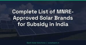 Complete List of MNRE-Approved Solar Brands for Subsidy in India