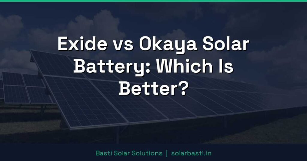 Exide vs Okaya Solar Battery: Which Is Better? 1 Exide vs Okaya Solar Battery: Which Is Better?