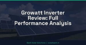 Growatt Inverter Review: Full Performance Analysis