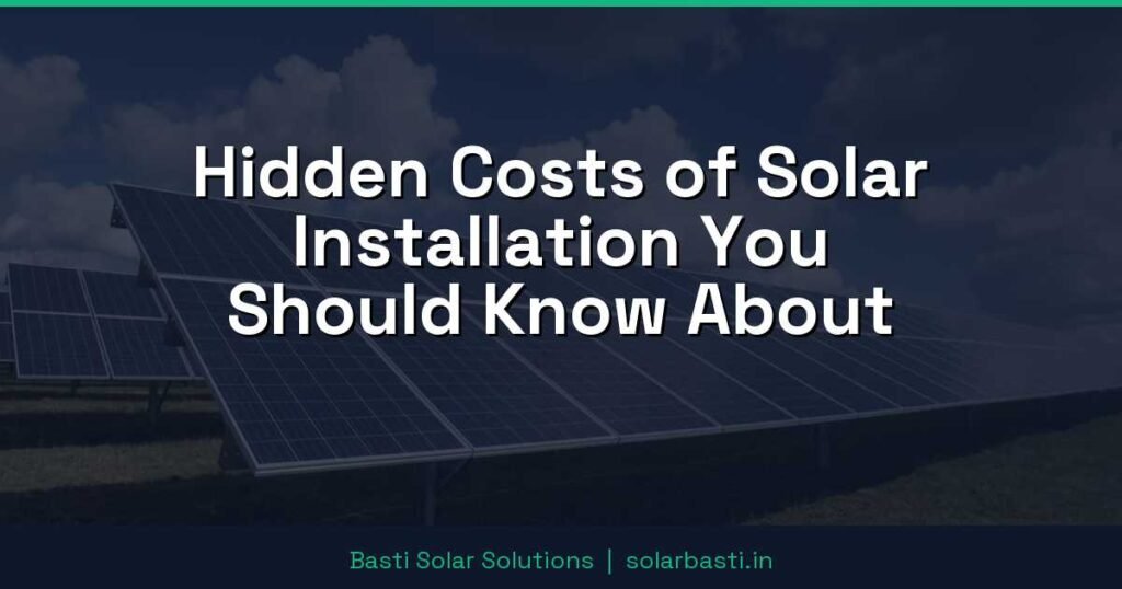 Hidden Costs of Solar Installation You Should Know About 1 Hidden Costs of Solar Installation You Should Know About