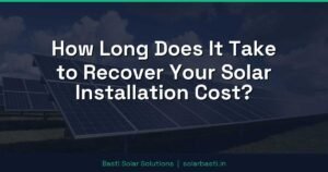 How Long Does It Take to Recover Your Solar Installation Cost?
