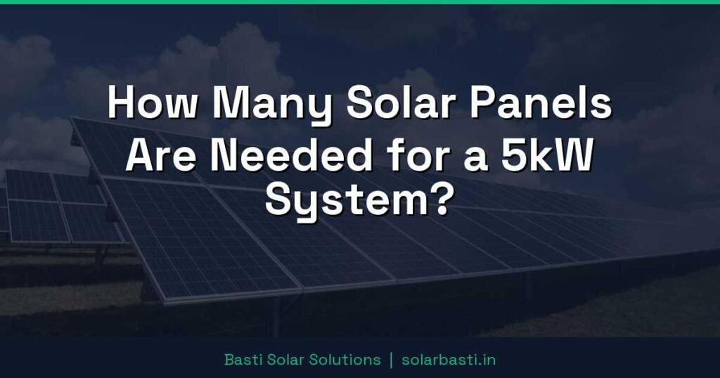 How Many Solar Panels Are Needed for a 5kW System? 1 How Many Solar Panels Are Needed for a 5kW System?
