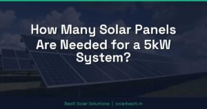 How Many Solar Panels Are Needed for a 5kW System?