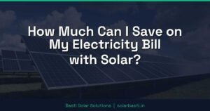 How Much Can I Save on My Electricity Bill with Solar