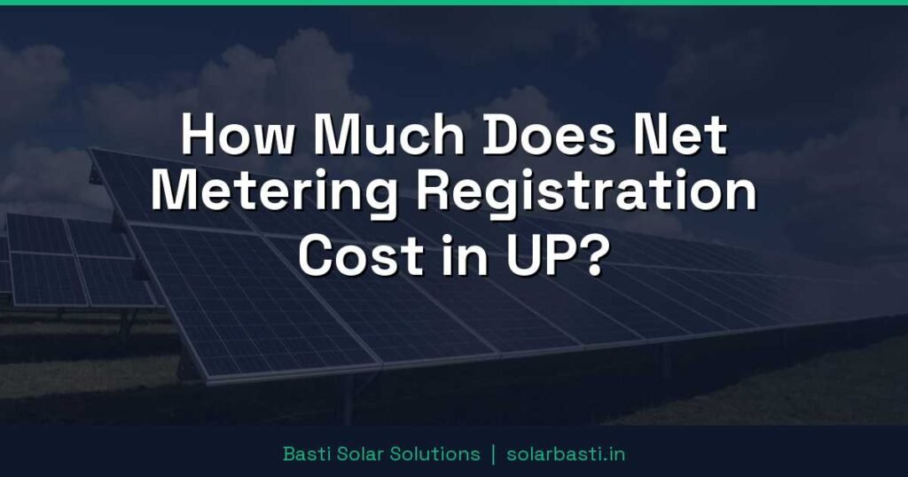 How Much Does Net Metering Registration Cost in UP?