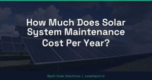 How Much Does Solar System Maintenance Cost Per Year?