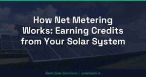 How Net Metering Works: Earning Credits from Your Solar System