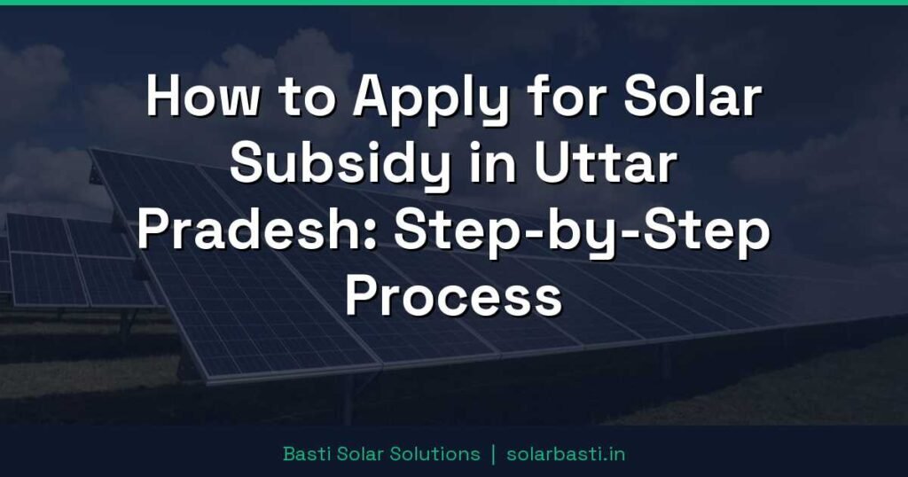 How to Apply for Solar Subsidy in Uttar Pradesh: Step-by-Step Process