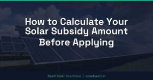 How to Calculate Your Solar Subsidy Amount Before Applying