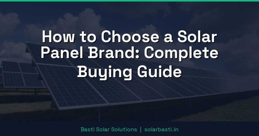 How to Choose a Solar Panel Brand: Complete Buying Guide 1 How to Choose a Solar Panel Brand: Complete Buying Guide