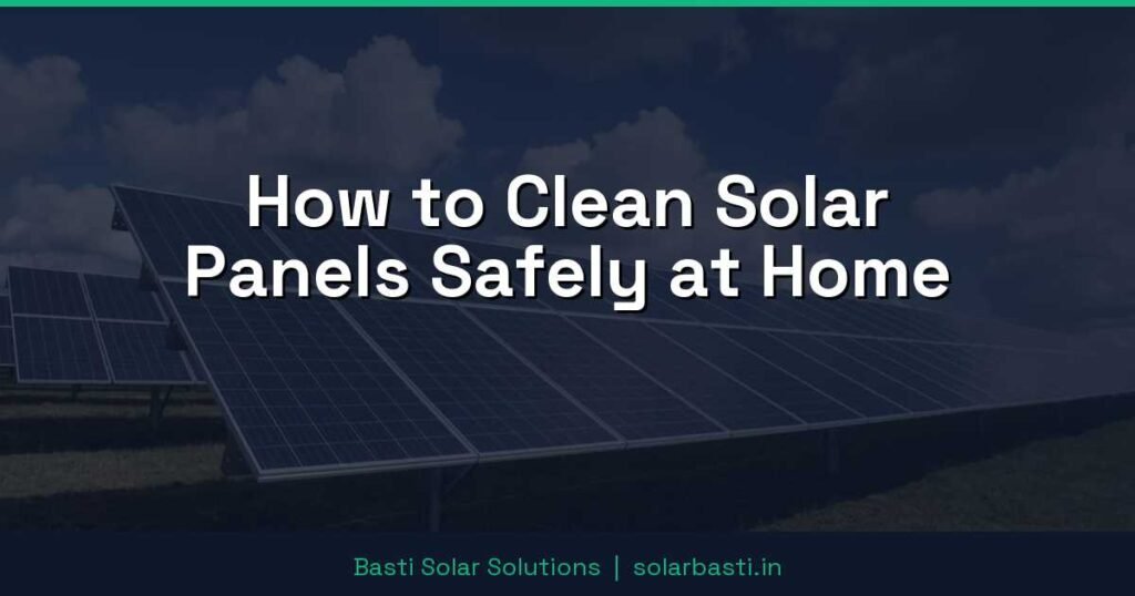 How to Clean Solar Panels Safely at Home 1 How to Clean Solar Panels Safely at Home