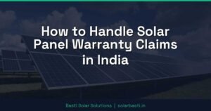 How to Handle Solar Panel Warranty Claims in India