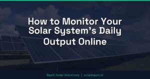 How to Monitor Your Solar System's Daily Output Online