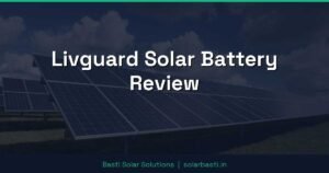Livguard Solar Battery Review