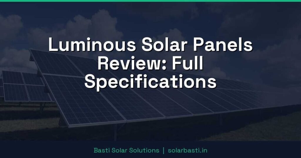 Luminous Solar Panels Review: Full Specifications 1 Luminous Solar Panels Review: Full Specifications