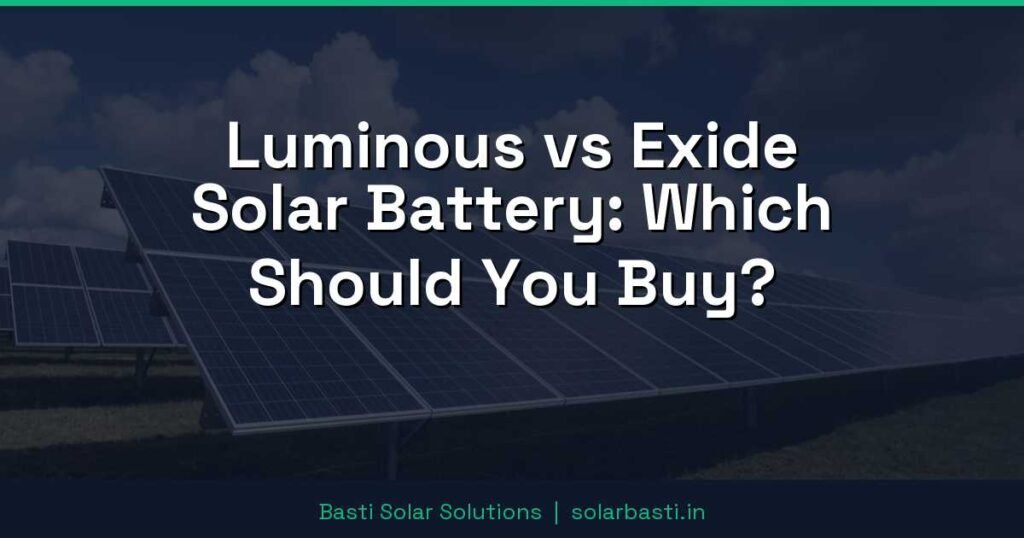 Luminous vs Exide Solar Battery: Which Should You Buy? 1 Luminous vs Exide Solar Battery: Which Should You Buy?