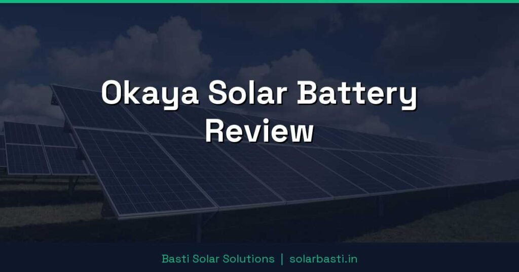 Okaya Solar Battery Review 1 Okaya Solar Battery Review