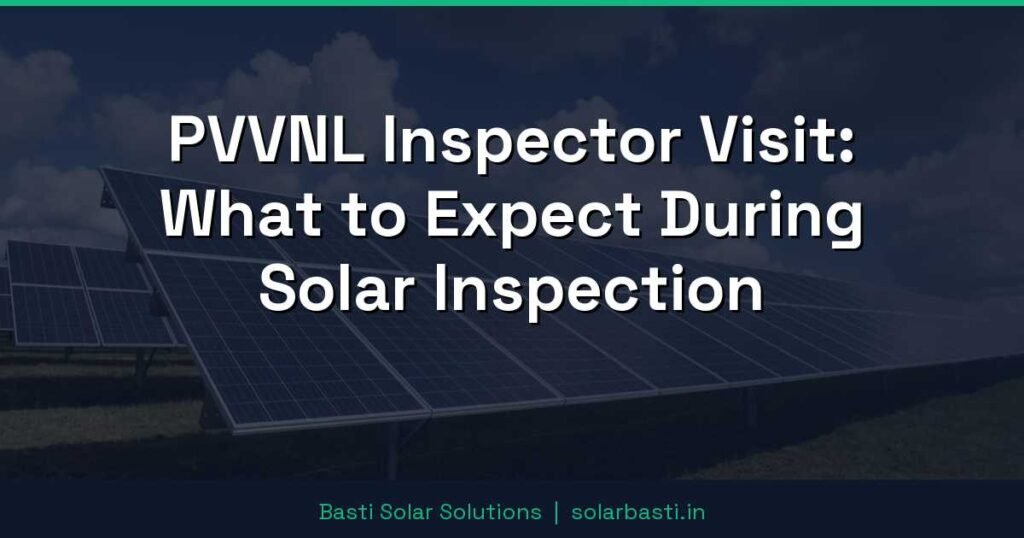 PVVNL Inspector Visit: What to Expect During Solar Inspection
