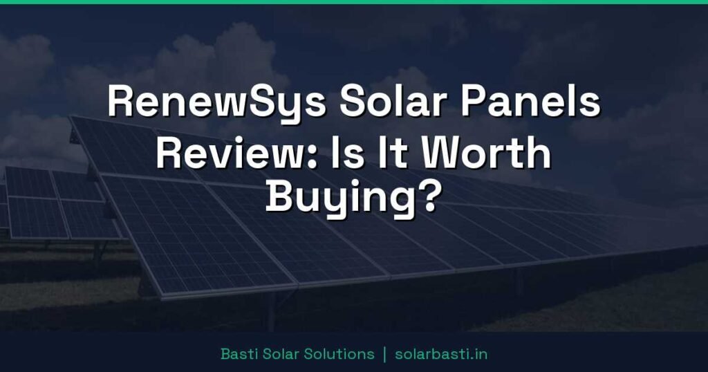 RenewSys Solar Panels Review: Is It Worth Buying? 1 RenewSys Solar Panels Review: Is It Worth Buying?