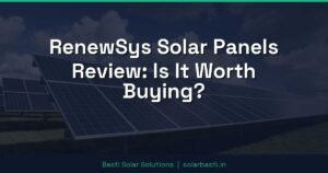 RenewSys Solar Panels Review: Is It Worth Buying?