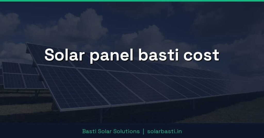 Solar panel basti cost 1 Solar panel basti cost