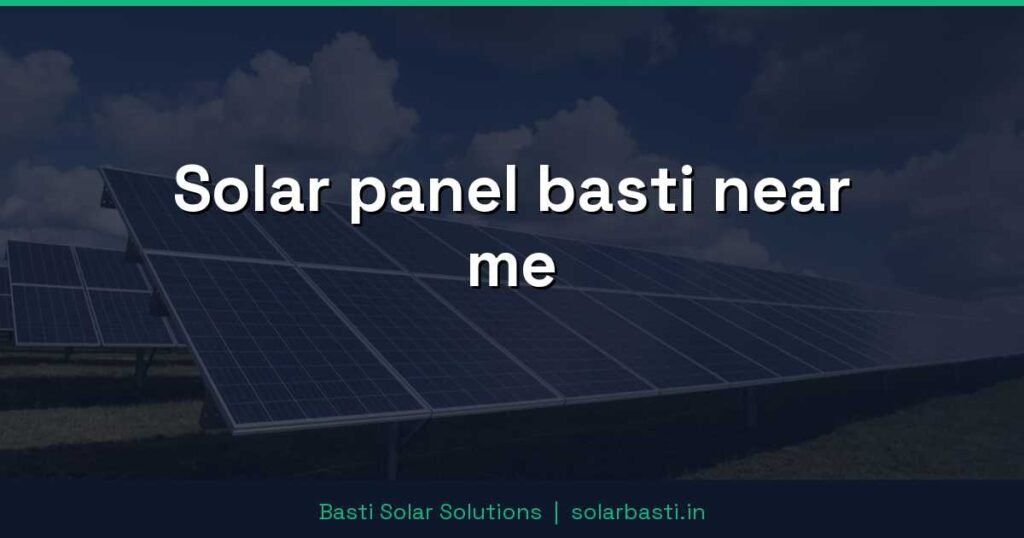 Solar panel basti near me