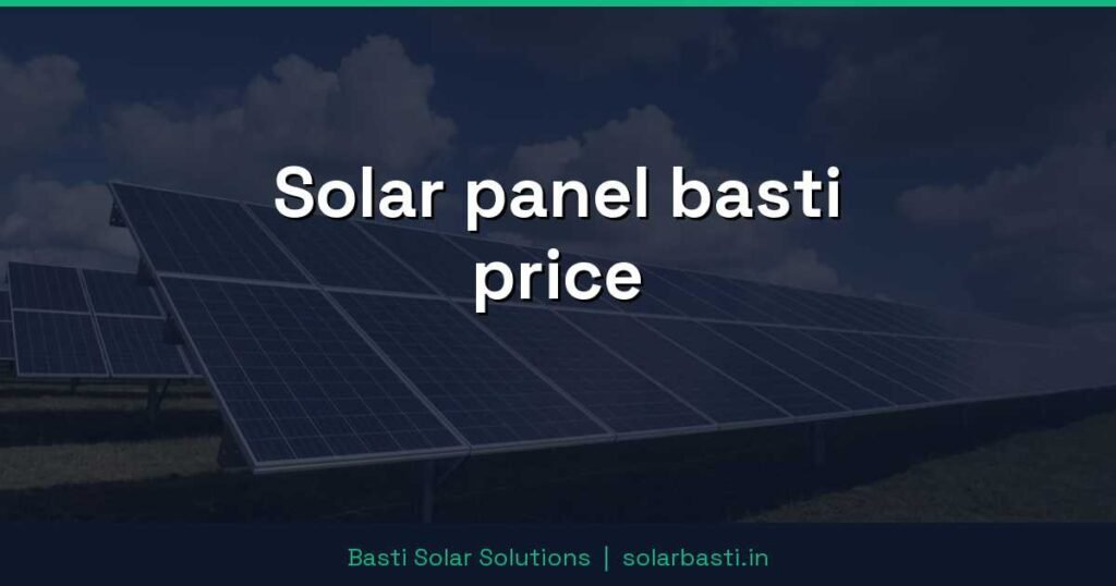 Solar panel basti price 1 Solar panel basti price