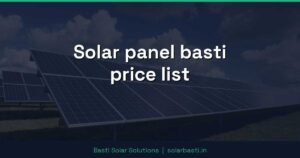Solar panel basti price list