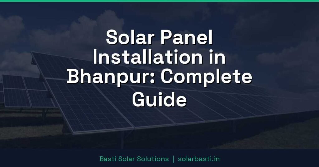 Solar Panel Installation in Bhanpur: Complete Guide 1 Solar Panel Installation in Bhanpur: Complete Guide