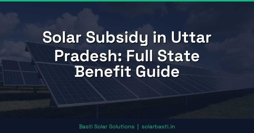 Solar Subsidy in Uttar Pradesh: Full State Benefit Guide 1 Solar Subsidy in Uttar Pradesh: Full State Benefit Guide