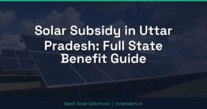 Solar Subsidy in Uttar Pradesh: Full State Benefit Guide