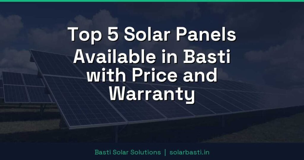 Top 5 Solar Panels Available in Basti with Price and Warranty 1 Top 5 Solar Panels Available in Basti with Price and Warranty