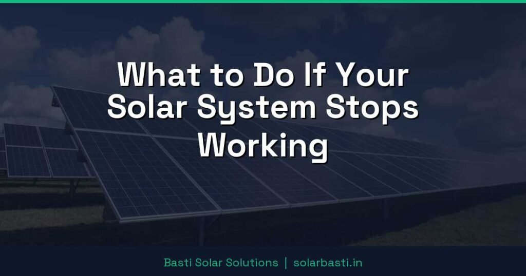 What to Do If Your Solar System Stops Working 1 What to Do If Your Solar System Stops Working