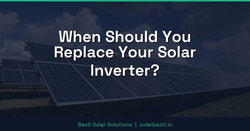 When Should You Replace Your Solar Inverter?