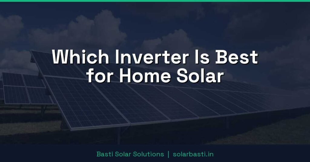 Which Inverter Is Best for Home Solar