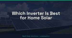 Which Inverter Is Best for Home Solar