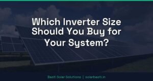 Which Inverter Size Should You Buy for Your System?