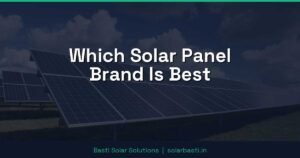 Which Solar Panel Brand Is Best