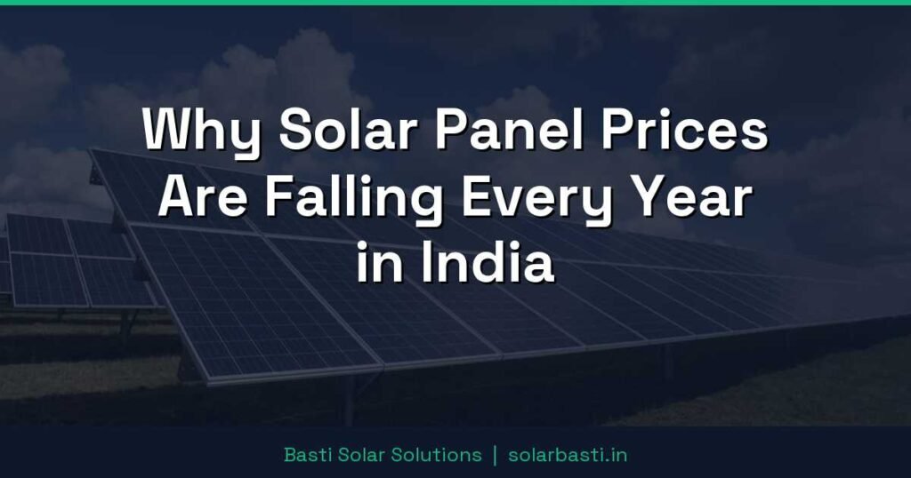 Why Solar Panel Prices Are Falling Every Year in India