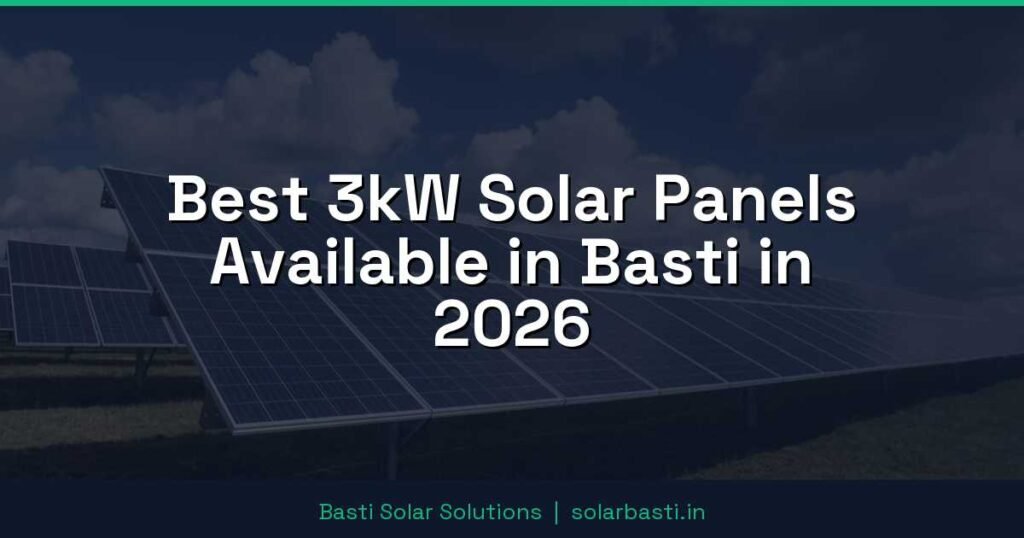 Best 3kW Solar Panels Available in Basti in 2026 1 Best 3kW Solar Panels Available in Basti in 2026